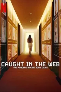 Caught in the Web The Murders Behind Zona Divas (2024)