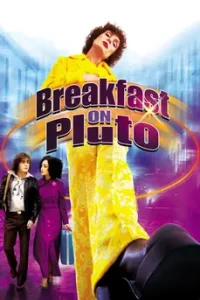 Breakfast on Pluto (2005) โลกใบสุดท้ายของผู้ชายนะยะ