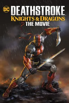 Deathstroke Knights Dragons The Movie (2020) อัศวินเดธสโตรก และ มังกร