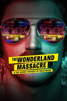 The Wonderland Massacre & the Secret History of Hollywood (2024)