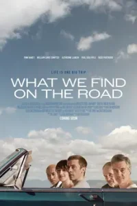 What We Find on the Road (2024) วอท วี ไฟนด์ ออน เดอะ โรด