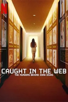 Caught in the Web: The Murders Behind Zona Divas (2024) ฆาตกรรมหลังเว็บ Zona Divas