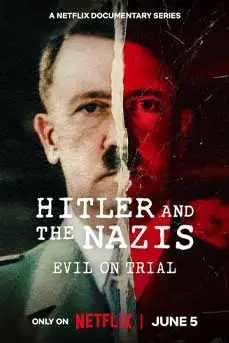 Hitler and the Nazis: Evil on Trial (2024) ฮิตเลอร์และนาซี: พิพากษาปิศาจ